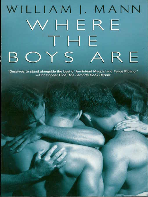 Title details for Where The Boys Are by William J. Mann - Available